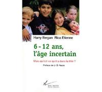 6-12 ans, l'âge incertain Mais qu'est-ce qu'il a dans la tête - Harry Ifergan - Hachette Litterature - broché - Etude