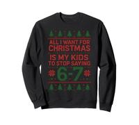 6-7 67 Six Seven All I Want for Christmas Ugly Xmas Pull de Noël Sweatshirt