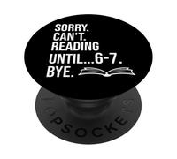 6 7 English Teacher 6-7 Sorry Cant Reading 67 Book Six Seven PopSockets PopGrip Adhésif