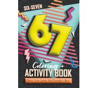 6-7 Meme Coloring and Activity Book; 6...7... Six-Seven Themed Mazes, Sudoku, World Scrambles and more!: Six Seven Gift idea for boys, girls, kids and ... a variety of 50 coloring pages and puzzles