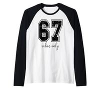 6 7 Number 67 Vibes Only Sign 6-7 Meme That Says Six Seven Manche Raglan