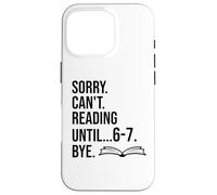 6-7 Sorry Cant Reading 67 English Teacher 6 7 Book Six Seven Coque pour iPhone 16 Pro