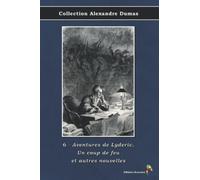 6 - Aventures de Lyderic, Un coup de feu et autres nouvelles - Collection Alexandre Dumas: Texte intégral