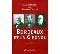 6. Bordeaux et la Gironde. Hubert Bonin (Auteur)