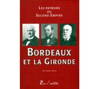 6. Bordeaux et la Gironde. Hubert Bonin (Auteur)