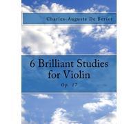 6 Brilliant Studies for Violin: Op. 17