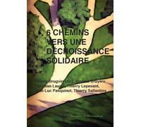 6 chemins vers une décroissance solidaire