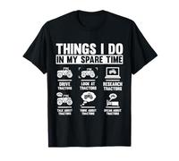 6 Choses Que Je Fais Pendant Mon Temps Libre pour Les Amateurs de tracteurs T-Shirt