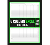 6 Column Excel Log Book: Simple Multi-Purpose Record Register for Business, Inventory, Accounting, Data Tracking and Organized Documentation | 8.5" x 11", 150 Pages.