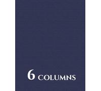 6 Column Ledger Book: 120 Pages for General Accounting, Bookkeeping, Small Business Finance & Personal Expense Tracking | Income & Expense Log Book