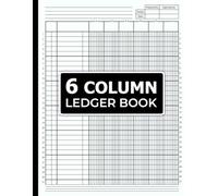 6 Column Ledger Book: Columnar Pad for Accounting & Bookkeeping | Income and Expense Analysis Log for Small Business and Personal Use.