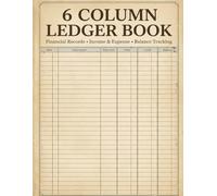 6 Column Ledger Book for Bookkeeping: Income & Expense Tracker Journal for Small Business and Personal Money Management