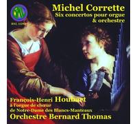 Michel Corrette : Six Concertos Pour Orgue & Orchestre - François-Henri Houbart