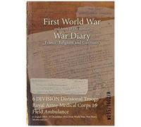 6 Division Divisional Troops Royal Army Medical Corps 16 Field Ambulance