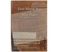 6 Division Divisional Troops Royal Army Medical Corps 16 Field Ambulance