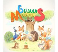 6 Fábulas Medernas: Cuentos infantiles sobre valores, seguridad en internet y el cuidado del planeta (Ideal para preescolar y primaria)