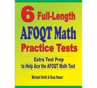 6 FullLength AFOQT Math Practice Tests Extra Test Prep to Help Ace the AFOQT Math Test - Michael Smith - Math Notion - Livre en Anglais Michael SmithMichael Smith (Auteur)
