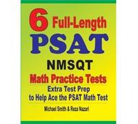 6 FullLength PSAT NMSQT Math Practice Tests Extra Test Prep to Help Ace the PSAT Math Test - Michael Smith - Math Notion - Livre en Anglais Michael SmithMichael Smith (Auteur)
