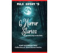 6 Horror Stories: To be told only in the Dark