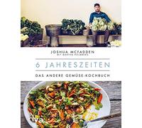 6 Jahreszeiten: Das andere Gemüse-Kochbuch