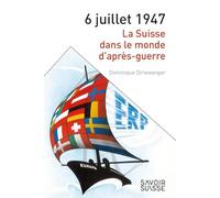 6 juillet 1947: La Suisse dans le monde d'après-guerre