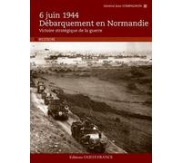 6 Juin 1944 - Débarquement En Normandie - Victoire Stratégique De La Guerre