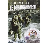 6 juin 1944 : Le Débarquement