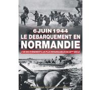 6 Juin 1944 : Le Débarquement De Normandie