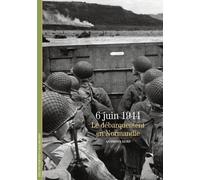 6 juin 1944 : le débarquement en Normandie