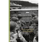 Anthony Kemp – 6 juin 1944 : le débarquement en Normandie – Gallimard – Broché