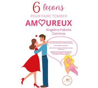 6 leçons pour faire tomber amoureux
