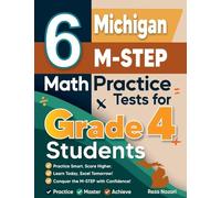 6 Michigan M-STEP Grade 4 Math Practice Tests: A Complete Guide to Building Math Mastery and Excelling on the Michigan M-STEP Test