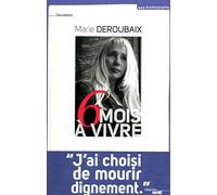 6 mois à vivre: "J'ai choisi de mourir dignement"