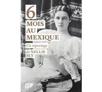 6 mois au Mexique Nellie Bly (Auteur)