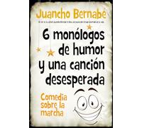 6 monólogos de humor y una canción desesperada/ 6 humorous monologues and a desperate song