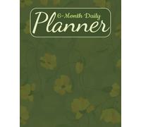 6-Month Daily Planner: Tracker and Organizer | 8 x 10 inches, 200 pages | Perfect For Tracking Plans, Meals, Fitness, Appointments, Goals and More