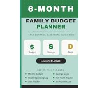 6-Month Family Budget Planner: Household Finance Organizer with Monthly Budget, Weekly Spending Tracker, Debt Payoff Log, Savings Goals, Net Worth Snapshot, and Bill Tracker