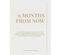 6 Months from Now (Hardcover) | Ivory Gold: The Guided Journal for Founders, Freelancers and Freedom-Seekers