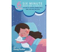 6 More Six Minute Bedtime Stories: For Lovers of Tea Parties, Mermaids, Pirates, Fairies, Space Racers and Witches