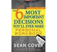 6 Most Important Decisons You'Ii Ever Ma Sean Covey, (Auteur)