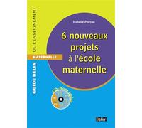 6 nouveaux projets à l'école maternelle: CD-ROM inclus