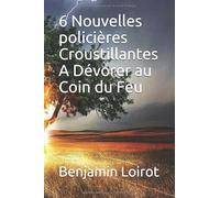 6 Nouvelles policières Croustillantes A Dévorer au Coin du Feu