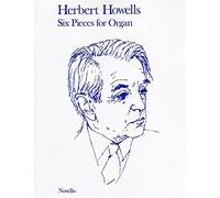 Herbert howells: six pieces for organ
