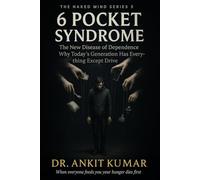 “6 Pocket Syndrome”: The New Disease of Dependence - Why Today’s Generation Has Everything Except Drive