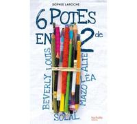 6 potes en 2de - Sophie Laroche - Hachette Romans - broché - Roman adolescent dès 13 ans