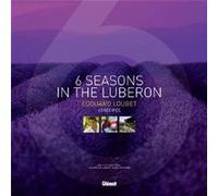 6 seasons in the Luberon Zizza-Lalu, Eve-Marie,Guillard, Jacques (Auteur)