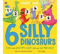 6 Silly Dinosaurs by Charlotte Guillain Charlotte Guillain (Auteur)