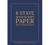 6 Stave Music Manuscript Book: Music Writing Notebook for Songwriters, Composers & Musicians | 120 Pages | 8.5" x 11"