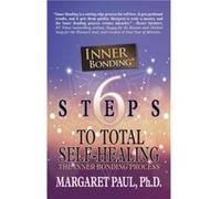 6 Steps to Total SelfHealing by Margaret Paul Margaret Paul (Auteur)