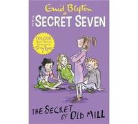 6: The Secret Of Old Mill: Book 6 (Secret Seven Short Stories) (Paperback) Enid Blyton, (Auteur)